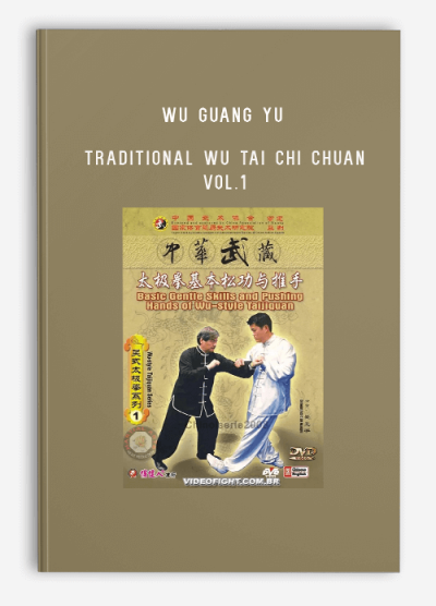 WU GUANG YU – TRADITIONAL WU TAI CHI CHUAN – VOL.1