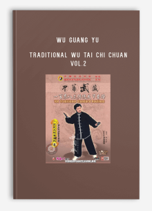 WU GUANG YU – TRADITIONAL WU TAI CHI CHUAN – VOL.2