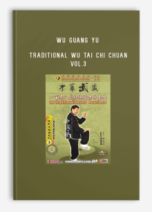 WU GUANG YU – TRADITIONAL WU TAI CHI CHUAN – VOL.3