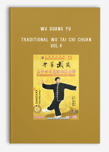 WU GUANG YU – TRADITIONAL WU TAI CHI CHUAN – VOL.4