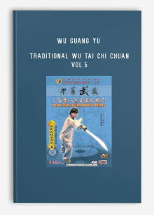 WU GUANG YU – TRADITIONAL WU TAI CHI CHUAN – VOL.5