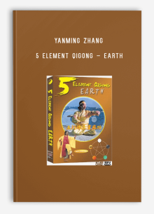 YANMING ZHANG – 5 ELEMENT QIGONG – EARTH