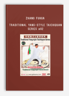 ZHANG FUHUA – TRADITIONAL YANG-STYLE TAICHIQUAN SERIES #02
