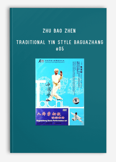 ZHU BAO ZHEN – TRADITIONAL YIN STYLE BAGUAZHANG #05